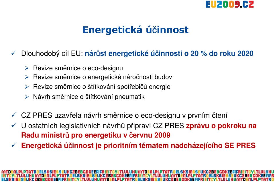 pneumatik CZ PRES uzavřela návrh směrnice o eco-designu v prvním čtení U ostatních legislativních návrhů připraví CZ PRES