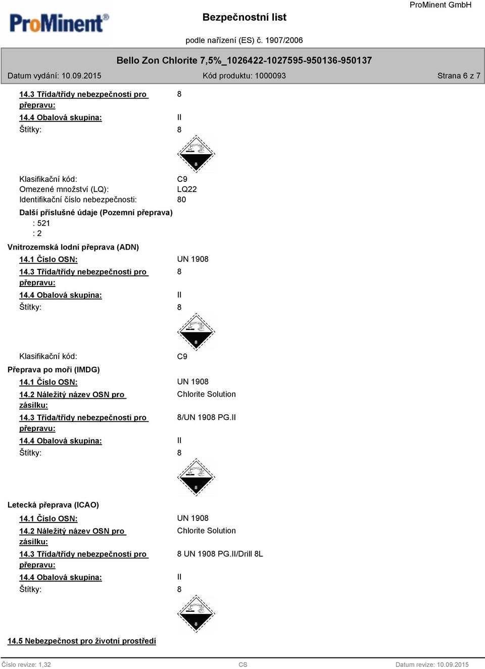 přeprava) : 521 : 2 Vnitrozemská lodní přeprava (ADN) C9 LQ22 80 14.