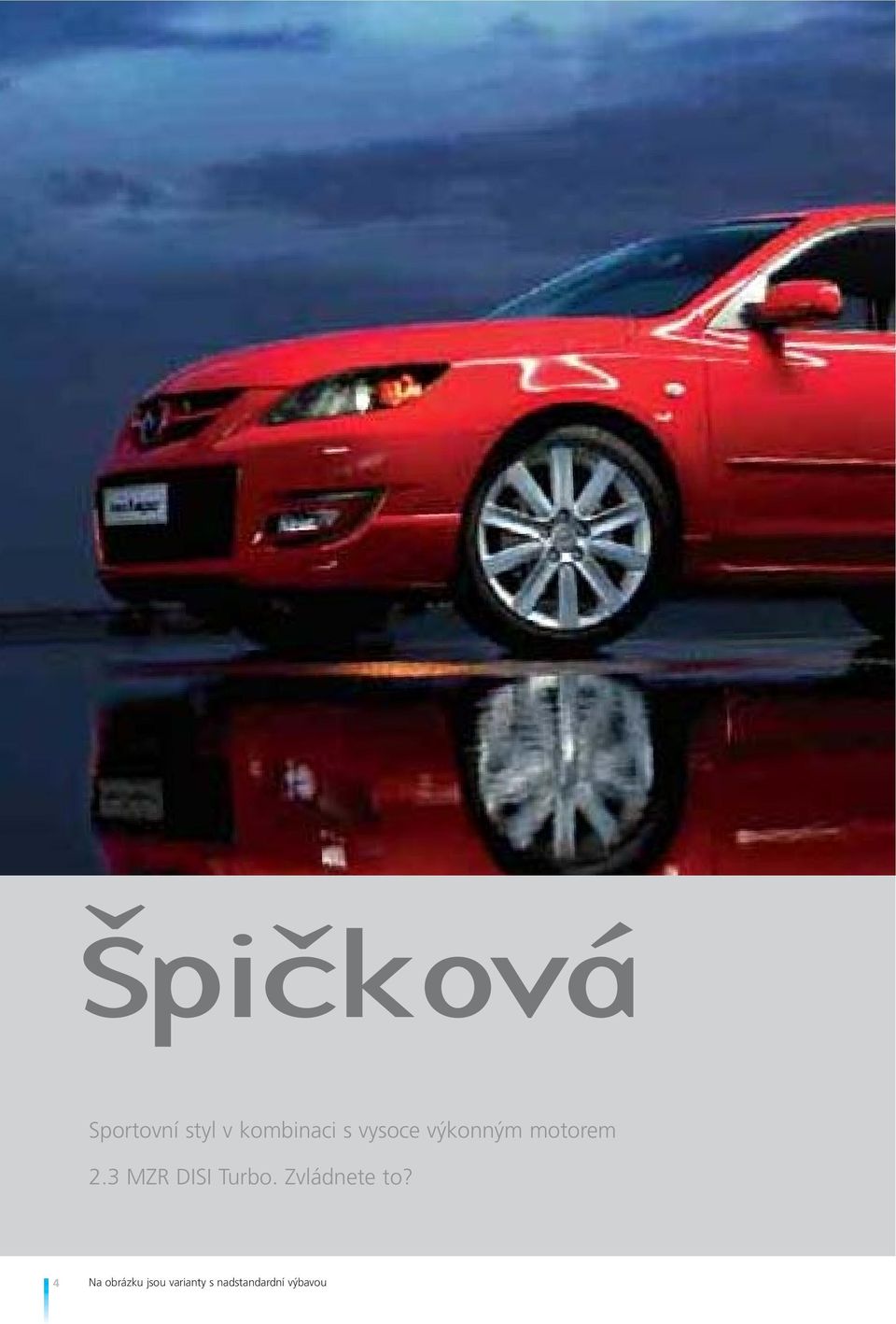 3 MZR DISI Turbo. Zvádnete to?