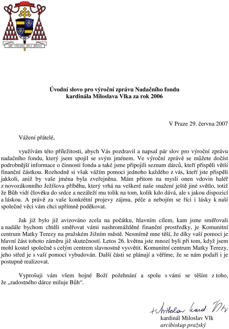 Ve výroční zprávě se můžete dočíst podrobnější informace o činnosti fondu a také jsme připojili seznam dárců, kteří přispěli větší finanční částkou.