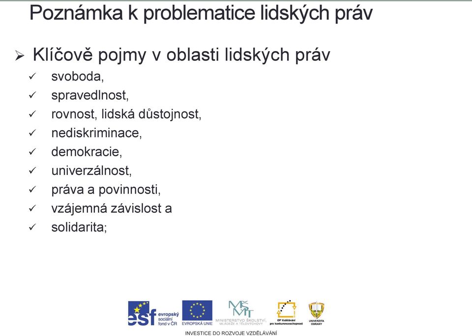 lidská důstojnost, nediskriminace, demokracie,