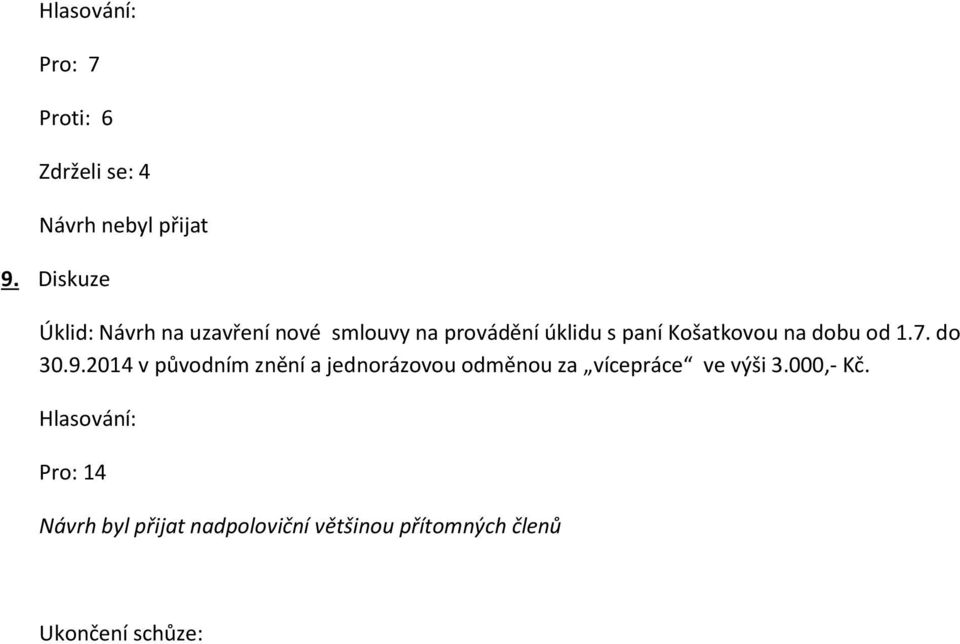 úklidu s paní Košatkovou na dobu od 1.7. do 30.9.