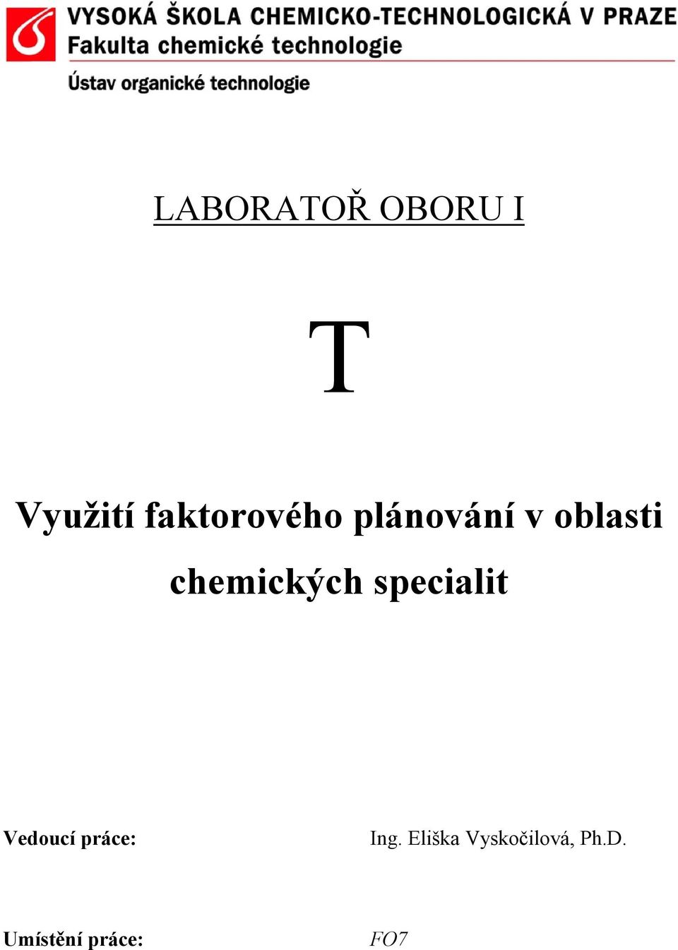 chemických specialit Vedoucí práce: