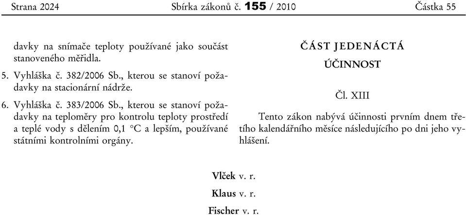 , kterou se stanoví požadavky na teploměry pro kontrolu teploty prostředí a teplé vody s dělením 0,1 C a lepším, používané státními