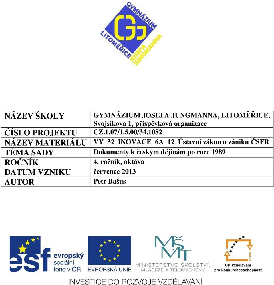 1082 ČÍSLO PROJEKTU NÁZEV MATERIÁLU VY_32_INOVACE_6A_12_Ústavní zákon o