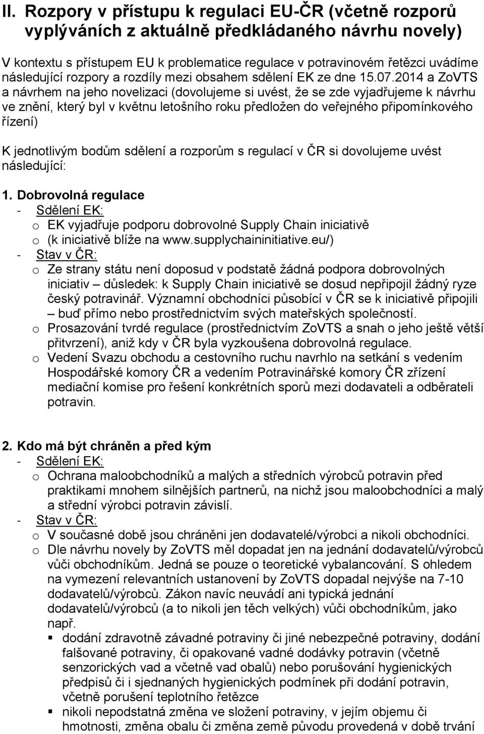2014 a ZoVTS a návrhem na jeho novelizaci (dovolujeme si uvést, že se zde vyjadřujeme k návrhu ve znění, který byl v květnu letošního roku předložen do veřejného připomínkového řízení) K jednotlivým