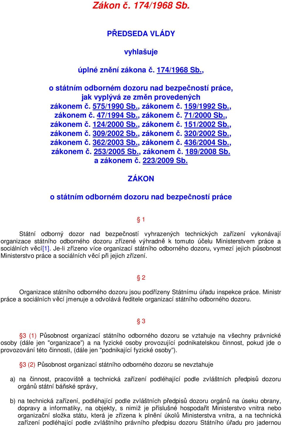 , zákonem č. 253/2005 Sb., zákonem č. 189/2008 Sb. a zákonem č. 223/2009 Sb.