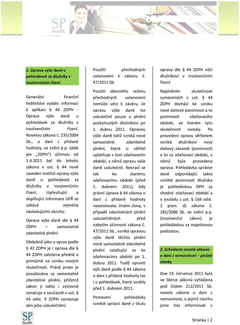 44 nově zaveden institut opravy výše daně u pohledávek za dlužníky v insolvenčním řízení.