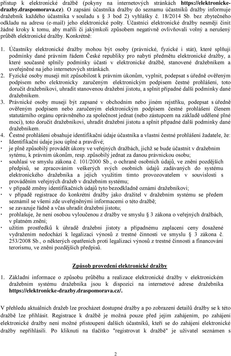 bez zbytečného odkladu na adresu (e-mail) jeho elektronické pošty.