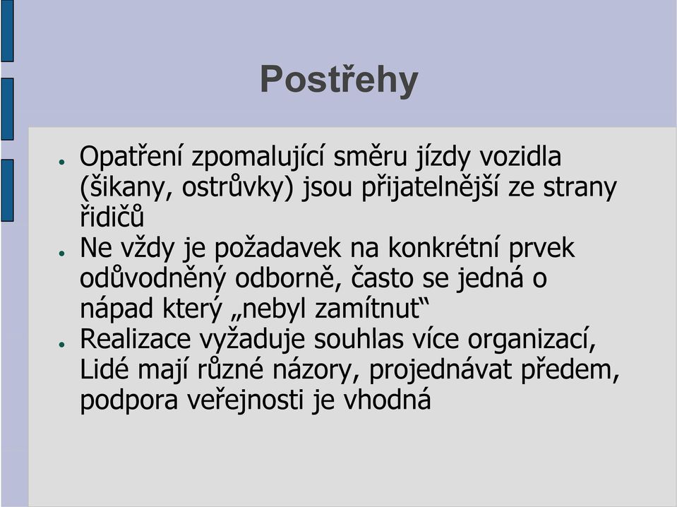 odborně, často se jedná o nápad který nebyl zamítnut Realizace vyžaduje souhlas