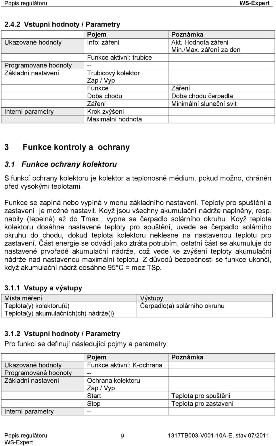 parametry Krok zvýšení Maximální hodnota 3 Funkce kontroly a ochrany 3.