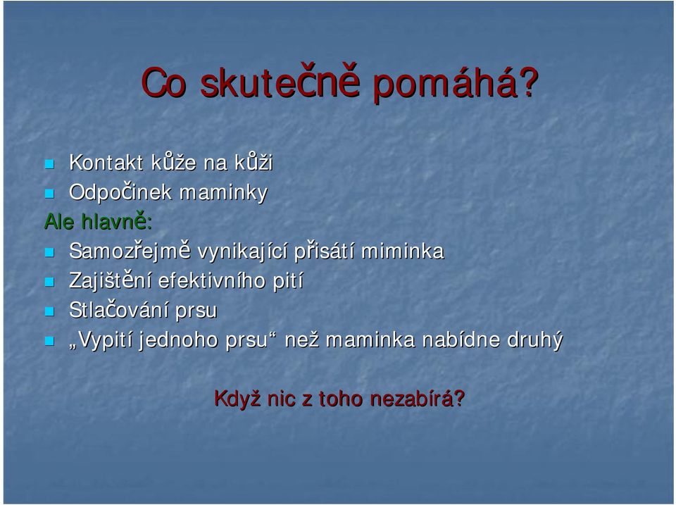 Samoz ejm vynikající p isátí miminka Zajišt ní