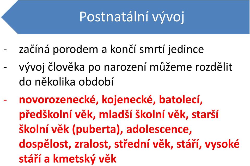 batolecí, předškolní věk, mladší školní věk, starší školní věk (puberta),