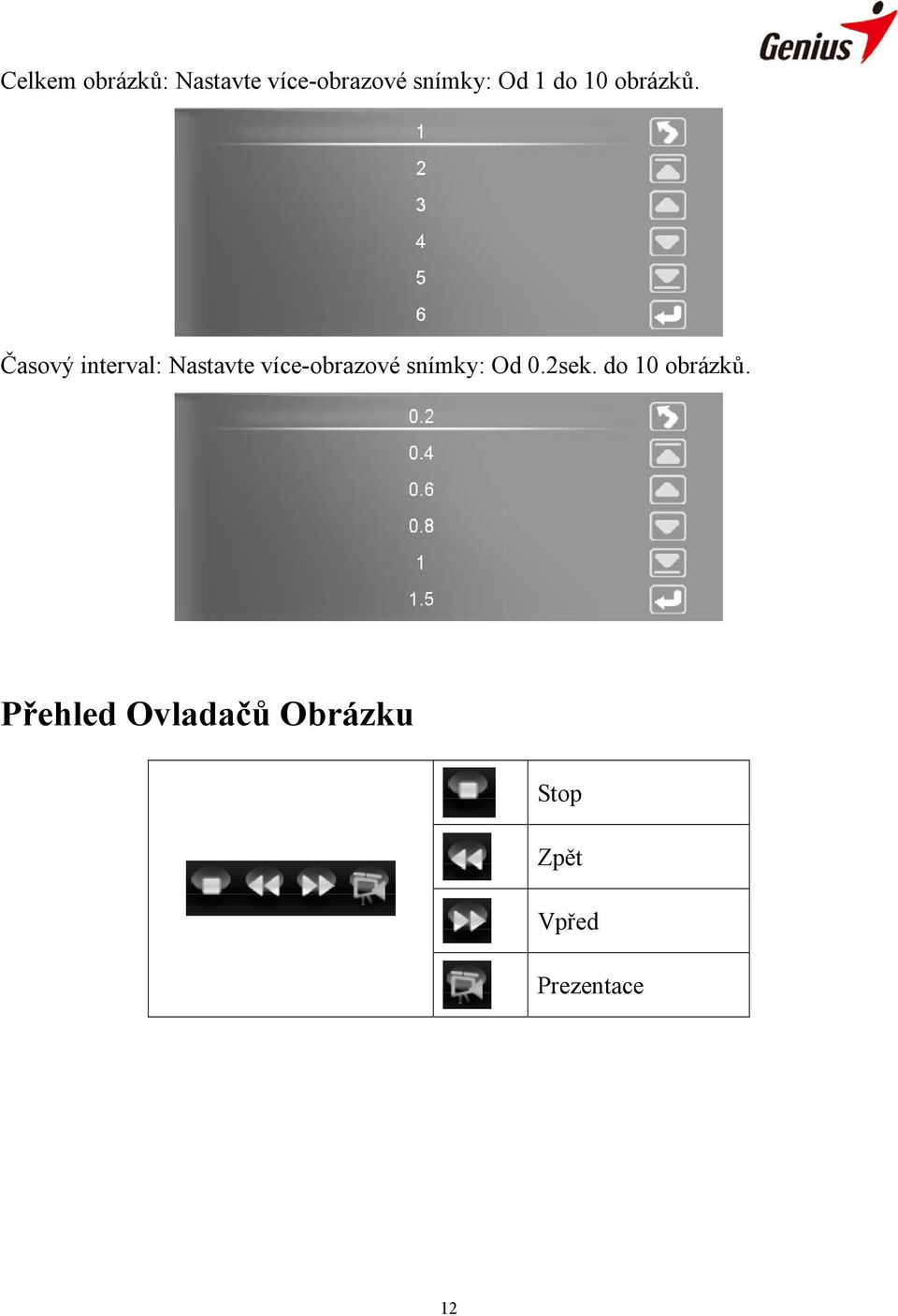 Časový interval: Nastavte více-obrazové snímky: