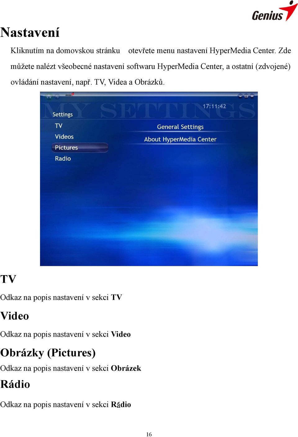 nastavení, např. TV, Videa a Obrázků.