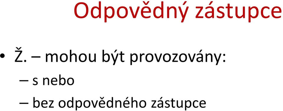 provozovány: s