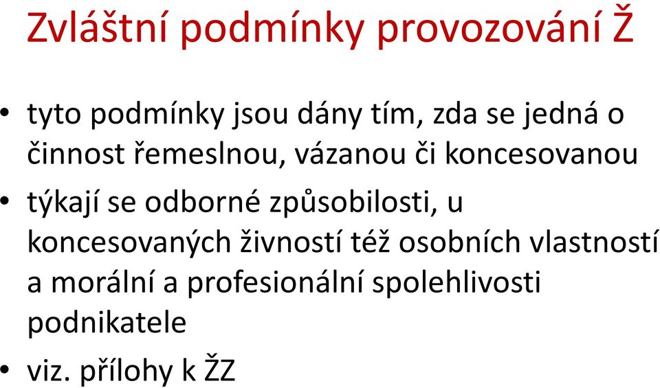 odborné způsobilosti, u koncesovaných živností též osobních