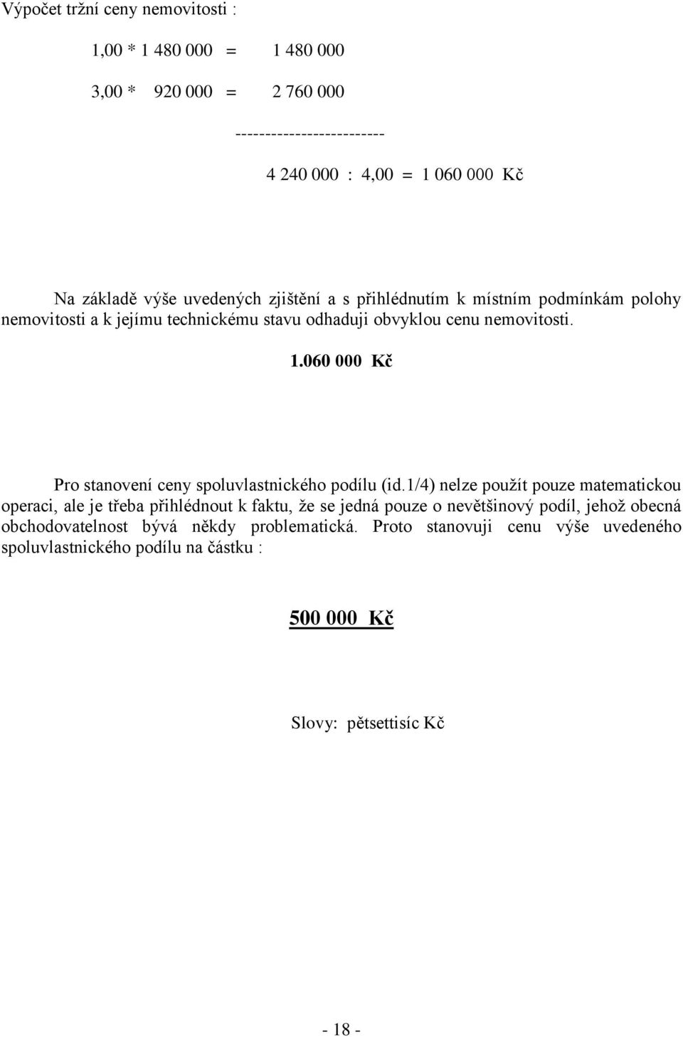 060 000 Kč Pro stanovení ceny spoluvlastnického podílu (id.