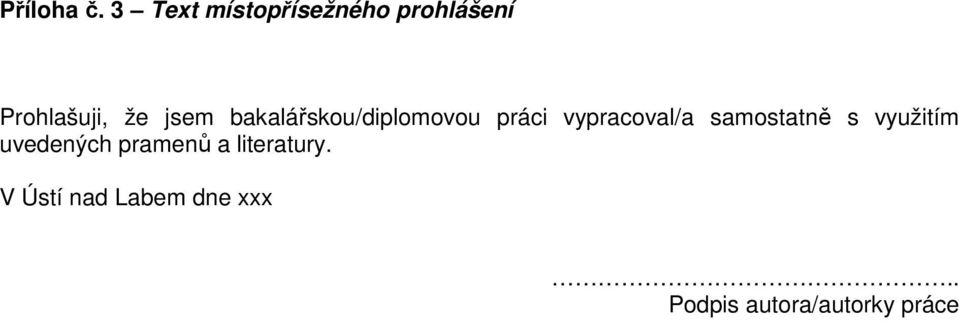 bakalářskou/diplomovou práci vypracoval/a samostatně