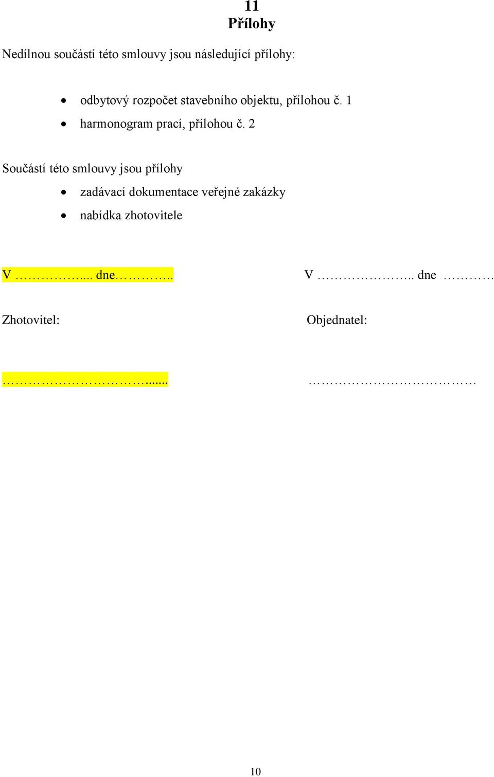 1 harmonogram prací, přílohou č.