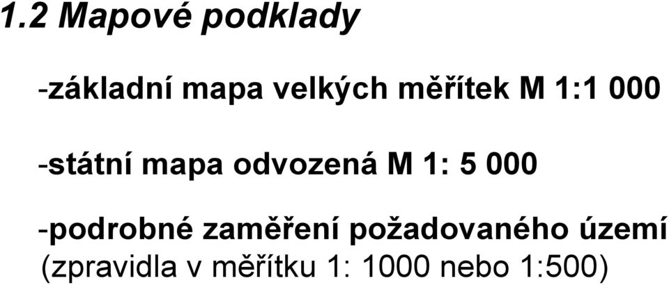 1: 5 000 -podrobné zaměření požadovaného