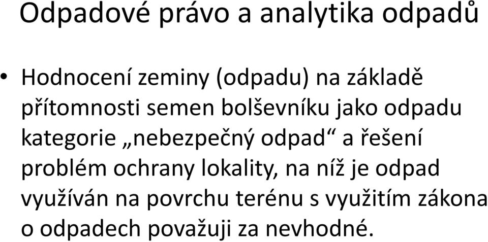 nebezpečný odpad a řešení problém ochrany lokality, na níž je