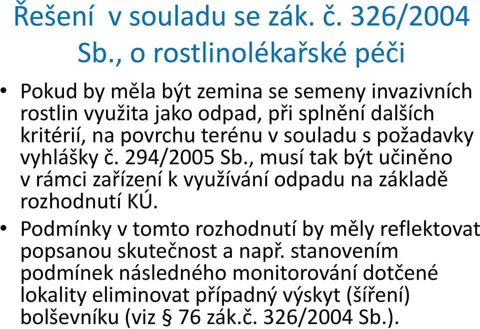 povrchu terénu v souladu s požadavky vyhlášky č. 294/2005 Sb.