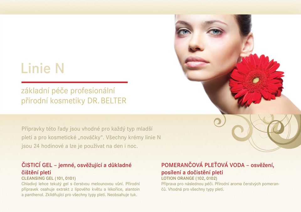 ČISTICÍ GEL jemné, osvěžující a důkladné čištění pleti CLEANSING GEL (101, 0101) Chladivý lehce tekutý gel s čerstvou melounovou vůní.