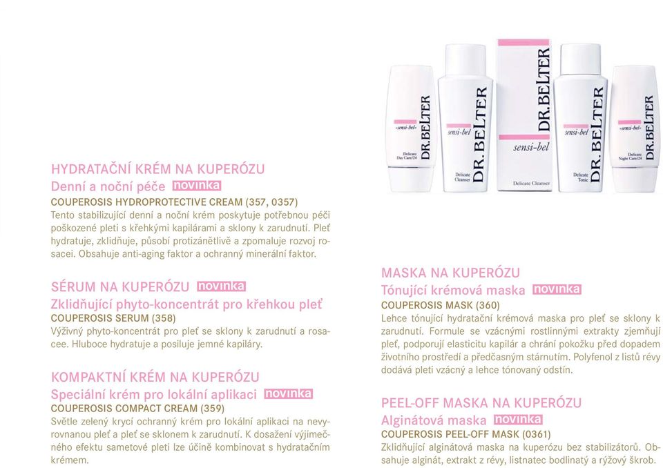SÉRUM NA KUPERÓZU Zklidňující phyto-koncentrát pro křehkou pleť COUPEROSIS SERUM (358) Výživný phyto-koncentrát pro pleť se sklony k zarudnutí a rosacee. Hluboce hydratuje a posiluje jemné kapiláry.
