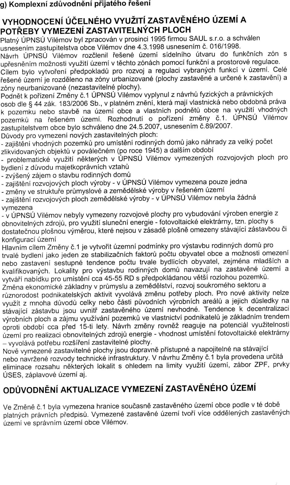 iit"r bylo vytvoieni fiedpokladr]r pro rozvoj a regulaci vybranych funkci.v 0zemi.
