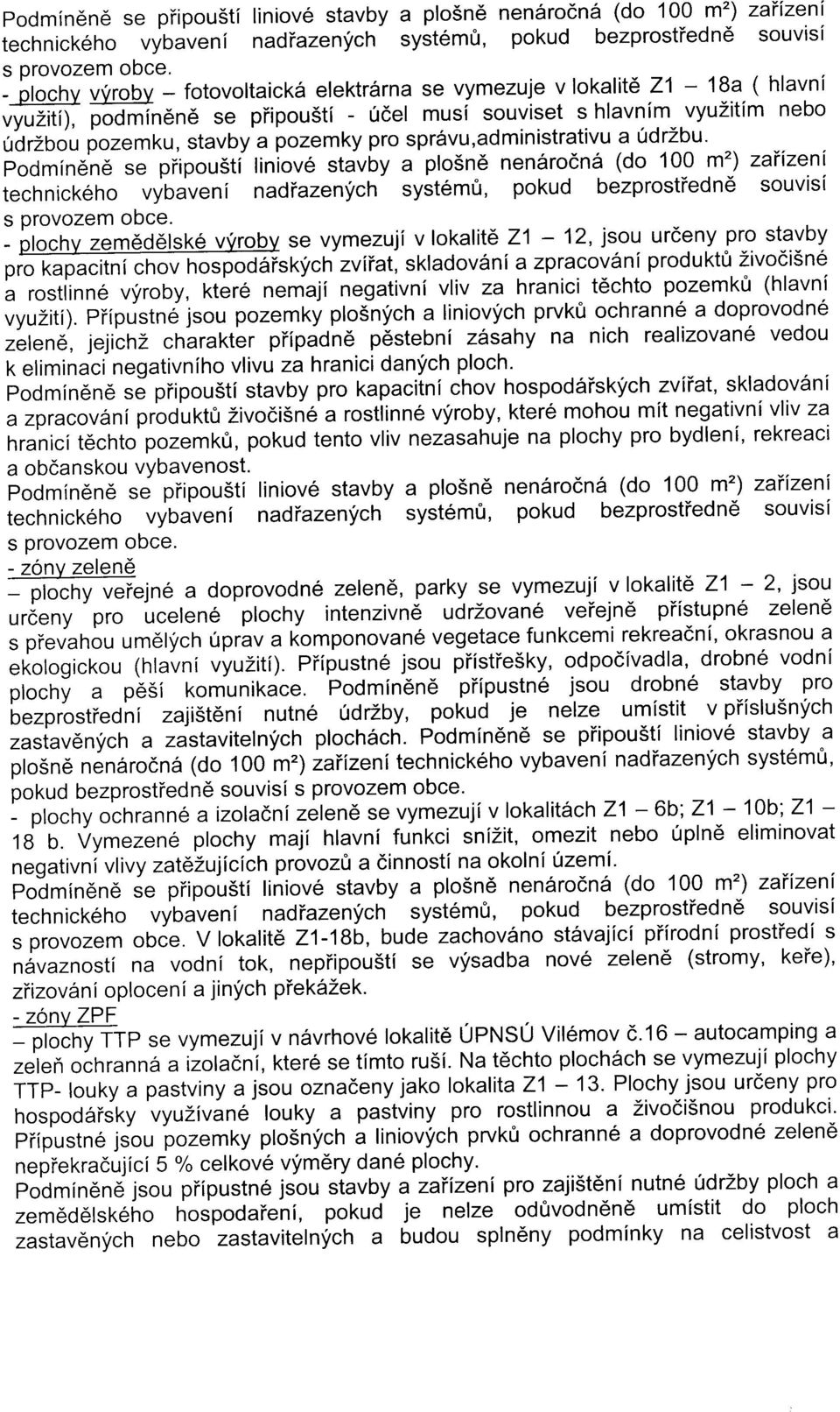 spr6vu,administrativu a 0drZbu' podmin6ne se piipou5ti liniove stavby a plo5nd nen6rodn6 (do 100 m'?) zaiizeni technick6ho vybaveni nadiazenych syst6m0, pokud bezprostiedn6 souvisi s provozem obce.