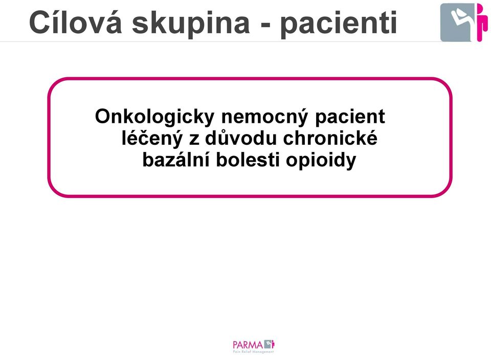 pacient léčený z důvodu