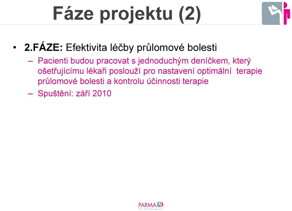 pracovat s jednoduchým deníčkem, který ošetřujícímu lékaři