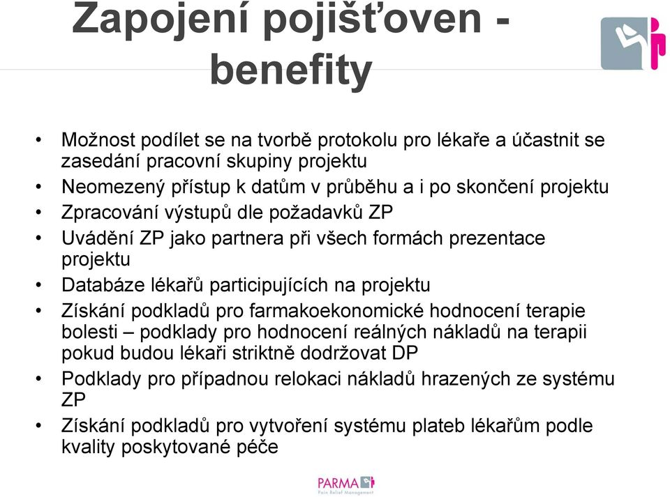 participujících na projektu Získání podkladů pro farmakoekonomické hodnocení terapie bolesti podklady pro hodnocení reálných nákladů na terapii pokud budou