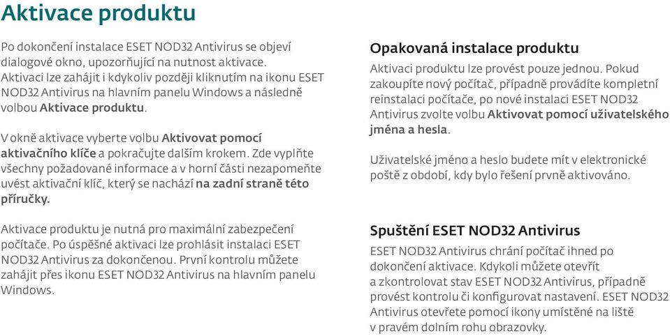 Microsoft Windows 7 / Vista / XP / 2000 / Home Server / NT4 (SP6) / Mac OS  X 10.5, 10.6 / Linux (RPM, DEB) Stručná příručka - PDF Stažení zdarma