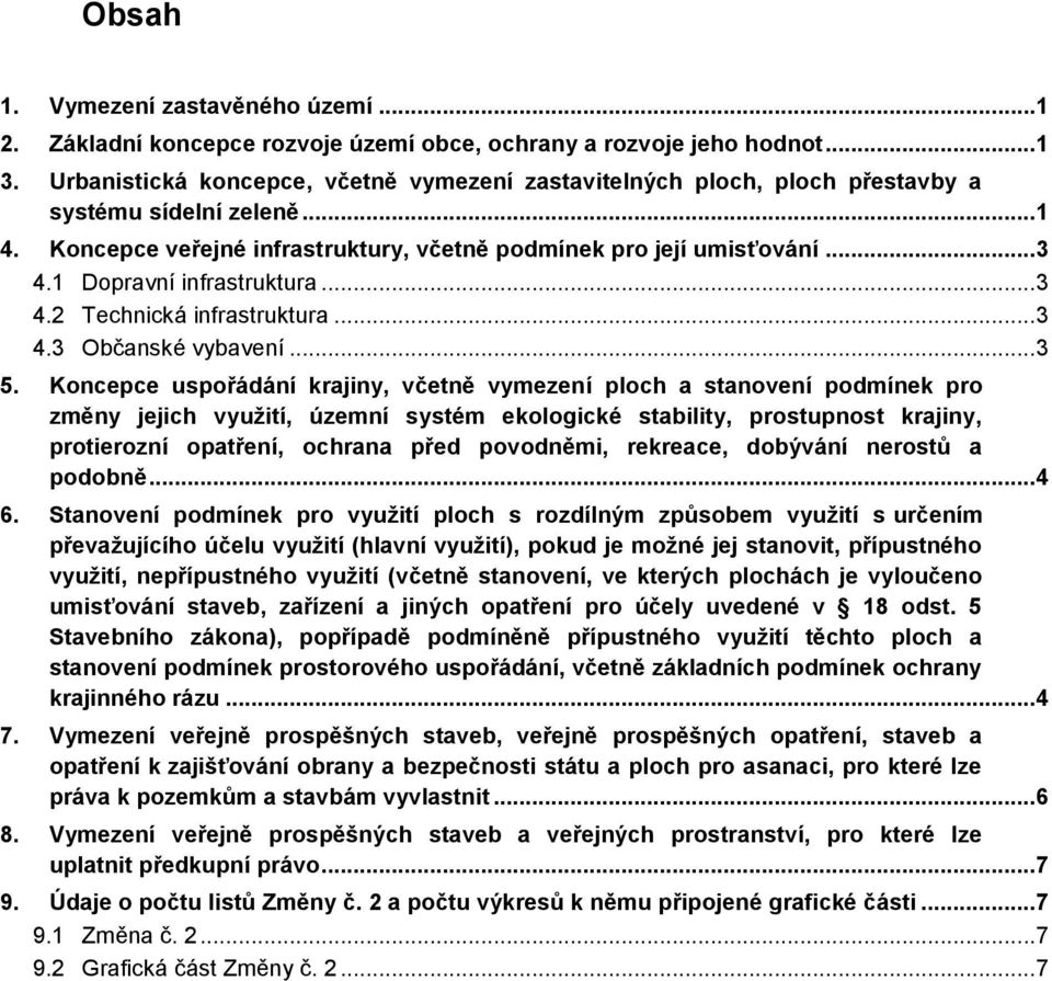 1 Dopravní infrastruktura... 3 4.2 Technická infrastruktura... 3 4.3 Občanské vybavení... 3 5.