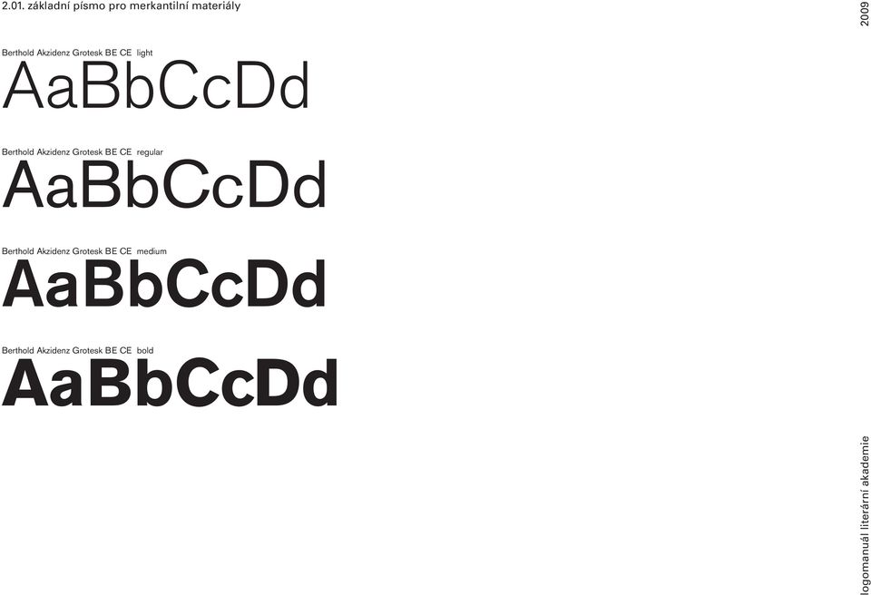 Grotesk BE CE regular AaBbCcDd Berthold Akzidenz Grotesk