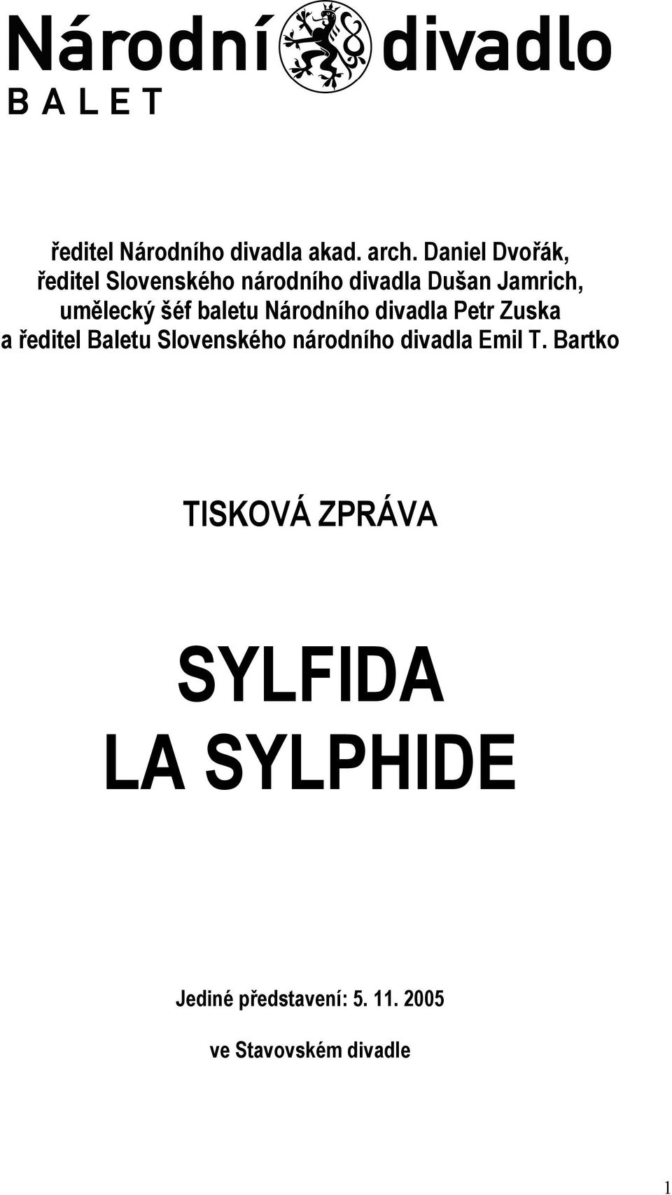 šéf baletu Národního divadla Petr Zuska a ředitel Baletu Slovenského