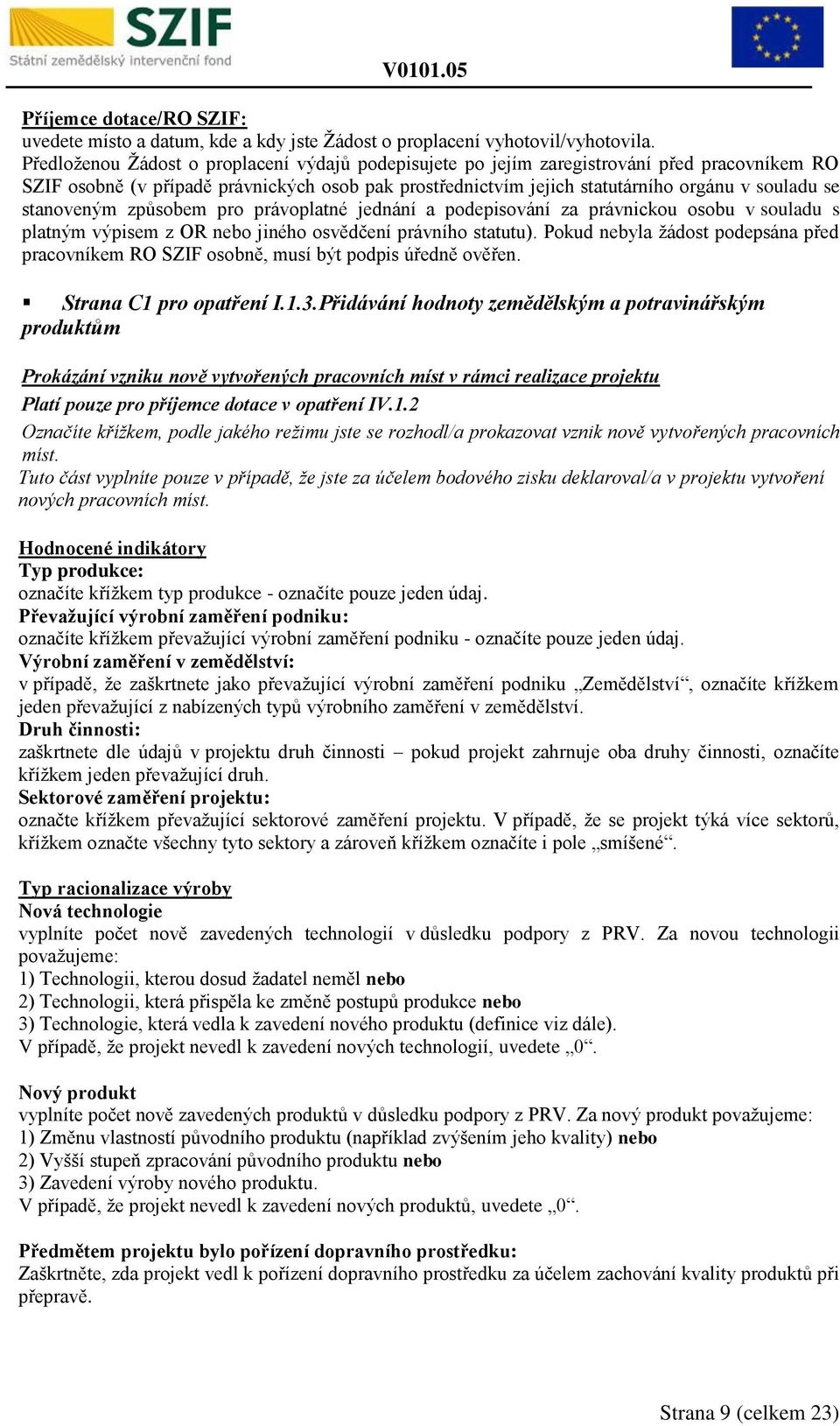 2 Označíte křížkem, podle jakého režimu jste se rozhodl/a prokazovat vznik nově vytvořených pracovních míst.