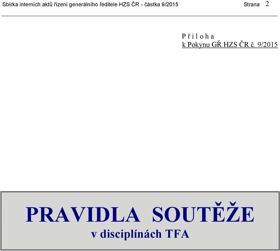 9/2015 Strana 2 P ř í l o h a k Pokynu