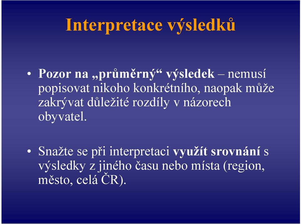 rozdíly v názorech obyvatel.