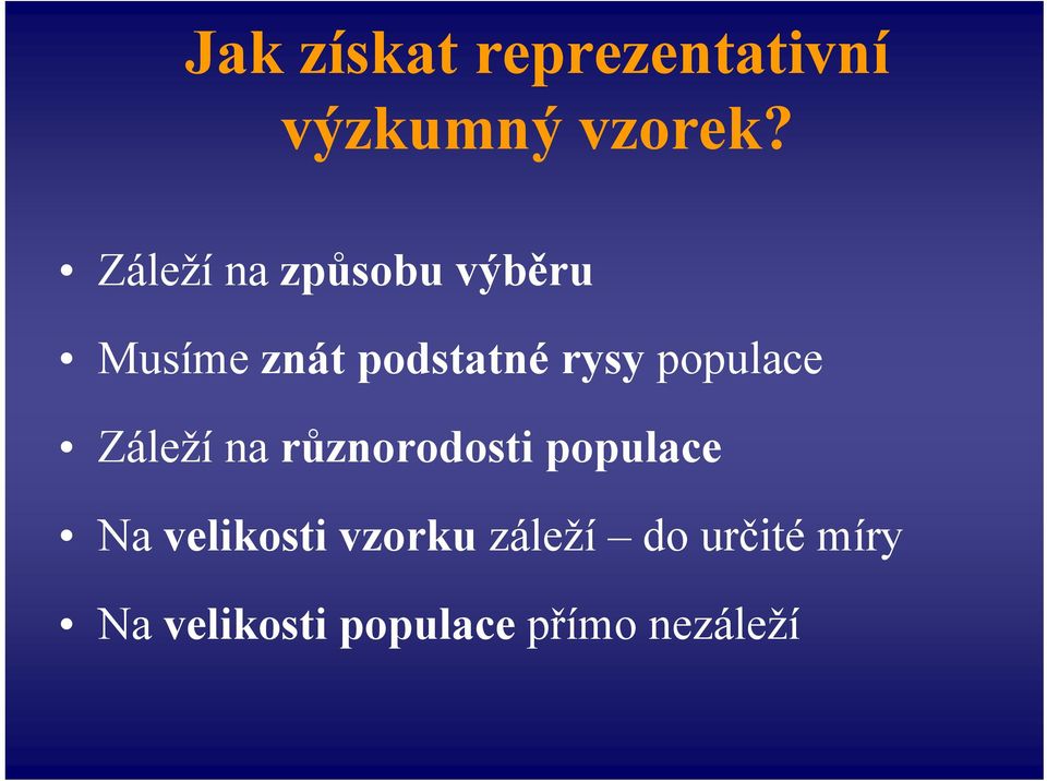 populace Záleží na různorodosti populace Na velikosti