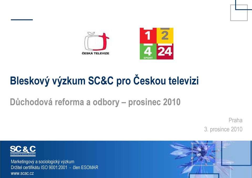 prosince 2010 Marketingový a sociologický výzkum