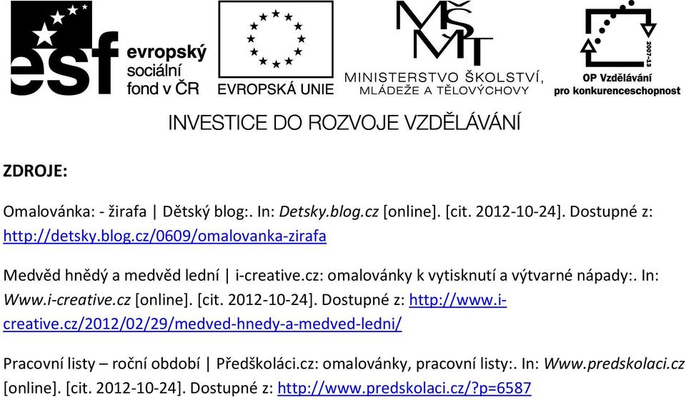 cz/2012/02/29/medved-hnedy-a-medved-ledni/ Pracovní listy roční období Předškoláci.cz: omalovánky, pracovní listy:. In: Www.