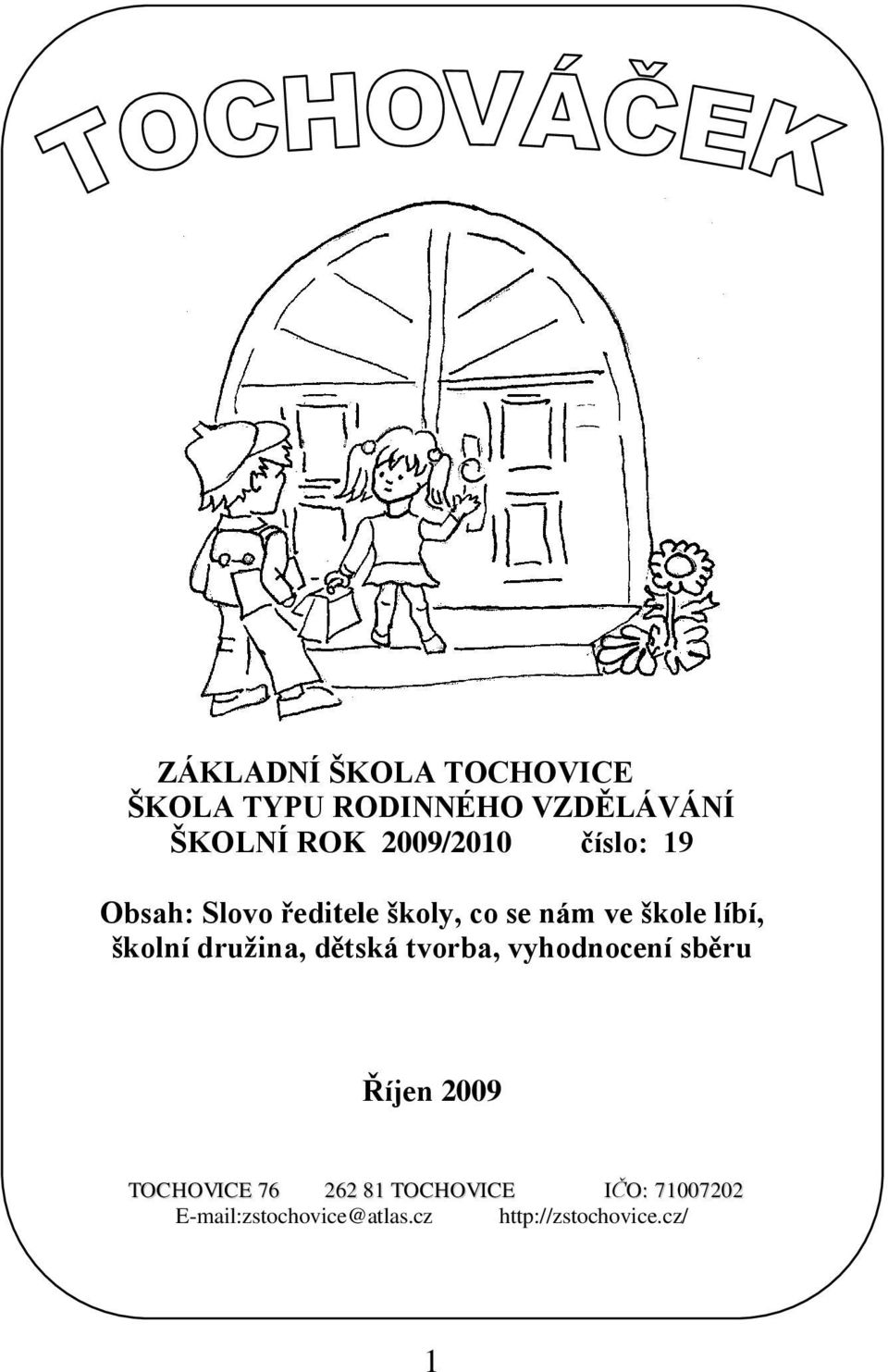 školní druţina, dětská tvorba, vyhodnocení sběru Říjen 2009 TOCHOVICE 76