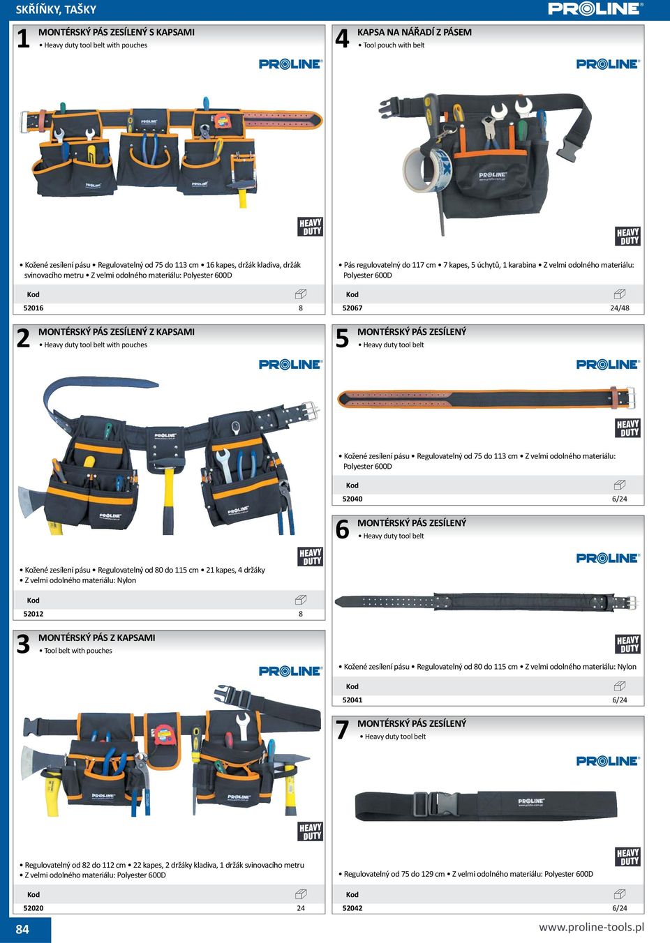 MONTÉRSKÝ PÁS ZESÍLENÝ Heavy duty tool belt Kožené zesílení pásu Regulovatelný od do 11 cm Z velmi odolného materiálu: 00 / MONTÉRSKÝ PÁS ZESÍLENÝ Heavy duty tool belt Kožené zesílení pásu