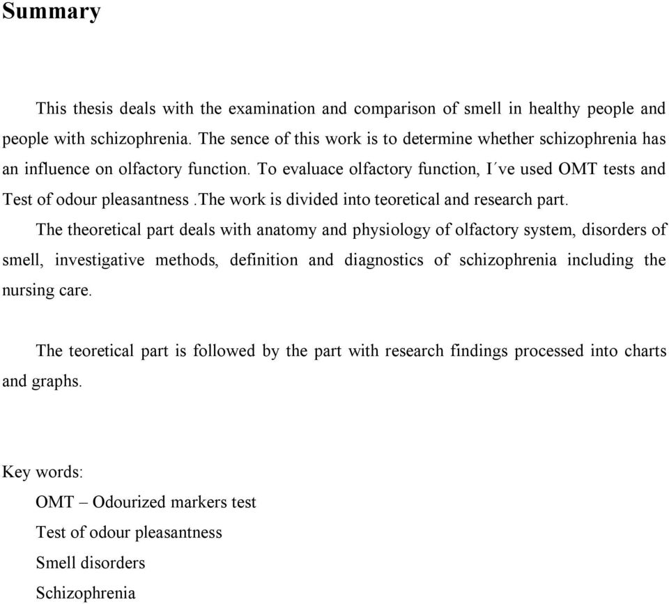 the work is divided into teoretical and research part.