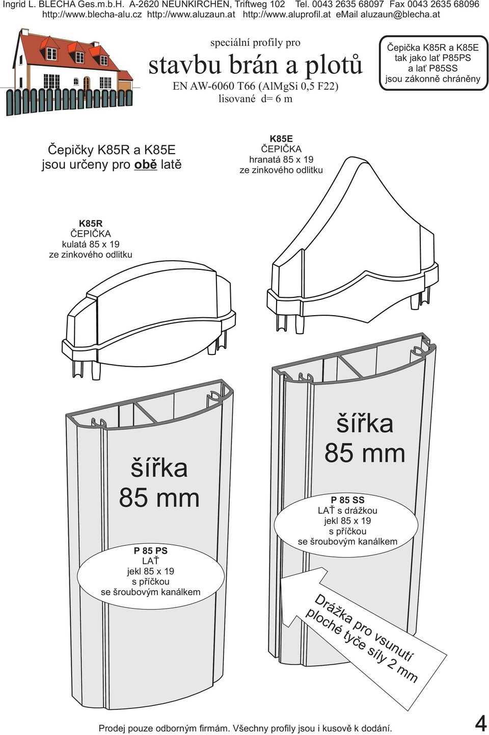 LAŤ jekl 85 x 19 s příčkou se šroubovým kanálkem šířka 85 mm P 85 SS LAŤ s drážkou jekl 85 x 19 s příčkou se šroubovým