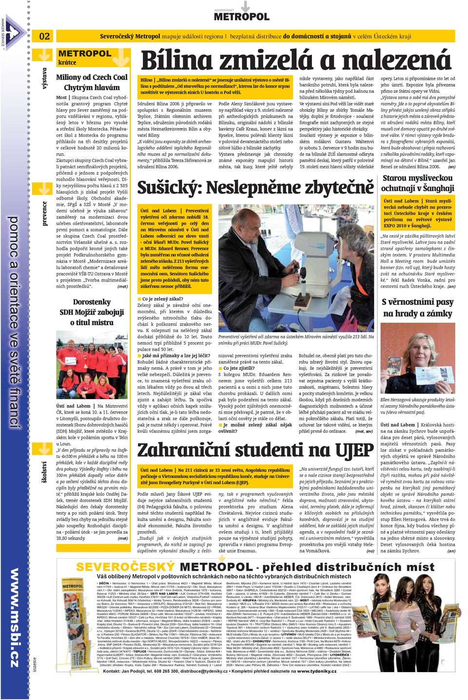 vyhlášený letos v březnu pro vysoké a střední školy Mostecka. Pětadvacet škol z Mostecka do programu přihlásilo na tři desítky projektů v celkové hodnotě 20 milionů korun.