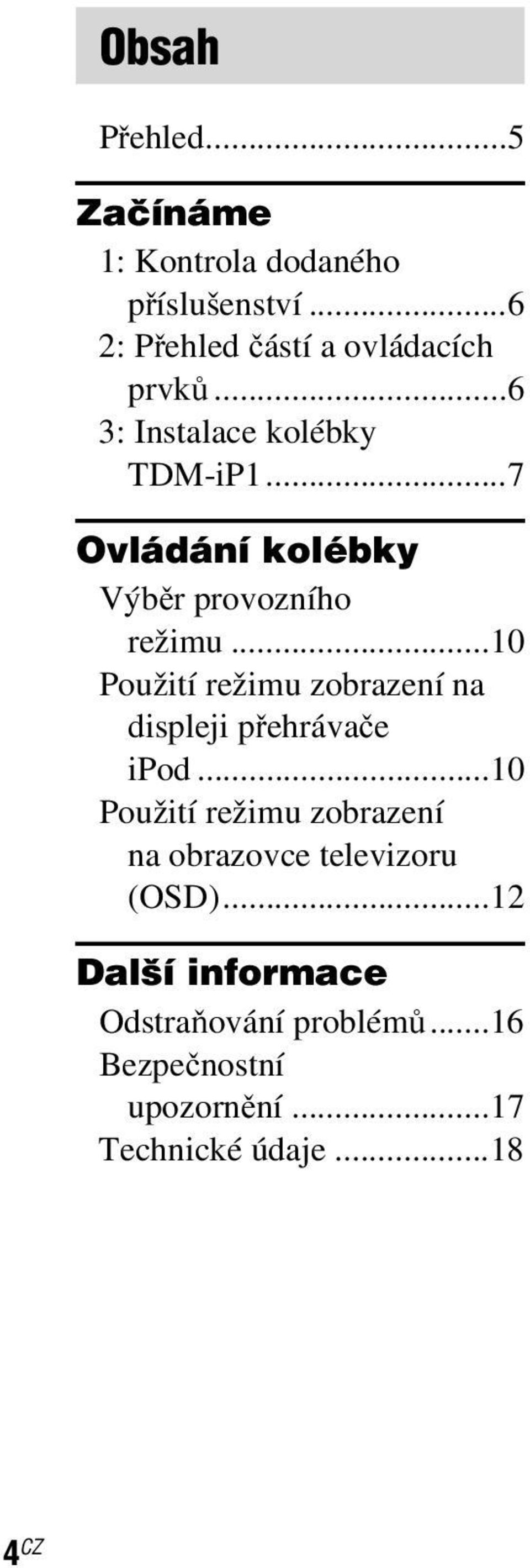 ..10 Použití režimu zobrazení na displeji přehrávače ipod.